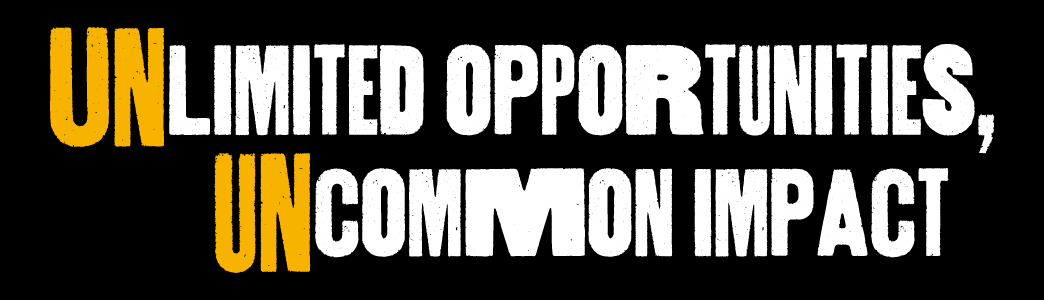 Unlimited opportunities, uncommon impact